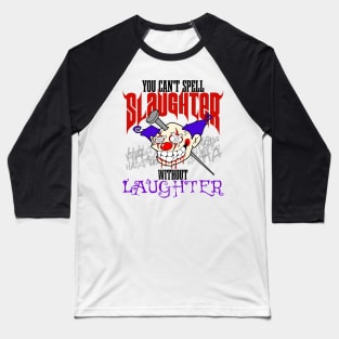 Slaughter, the best medicine Baseball T-Shirt